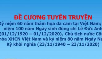 Đề cương tuyên truyền kỷ niệm 60 năm thảm họa da cam tại Việt Nam, 80 năm Ngày Nam Kỳ khởi nghĩa và 100 năm Ngày sinh đồng chí Lê Đức Anh