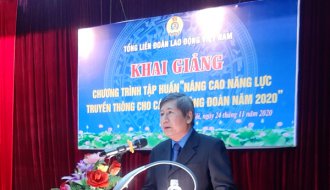 Tổng LĐLĐ Việt Nam: Khai giảng lớp tập huấn nâng cao năng lực truyền thông trong cán bộ công đoàn năm 2020